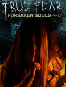 True Fear: Forsaken Souls Parte 1, 2 y 3 (2016-2018-2025) PC Full Español