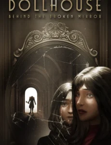 Dollhouse: Behind the Broken Mirror (2025) PC Full Español