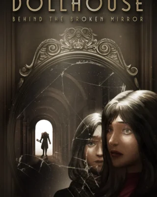 Dollhouse: Behind the Broken Mirror (2025) PC Full Español