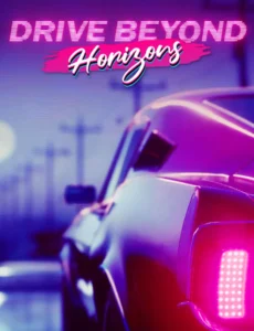 Drive Beyond Horizons (2025) PC-GAME Español [Acceso Anticipado]