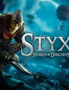 Styx: Shards of Darkness